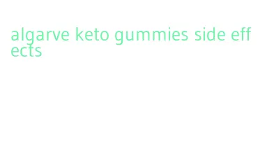 algarve keto gummies side effects