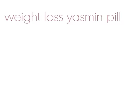 weight loss yasmin pill