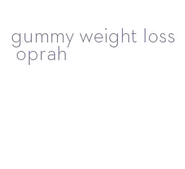 gummy weight loss oprah