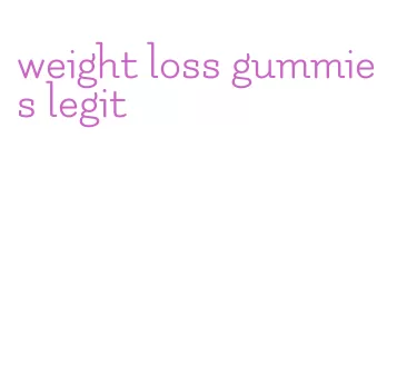 weight loss gummies legit