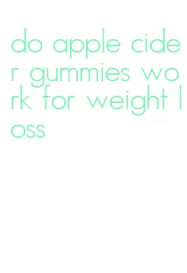 do apple cider gummies work for weight loss