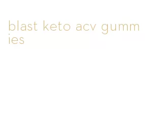 blast keto acv gummies