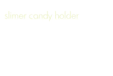 slimer candy holder