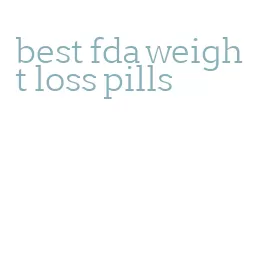best fda weight loss pills