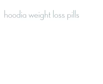hoodia weight loss pills