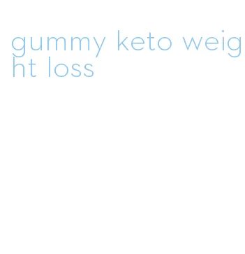 gummy keto weight loss