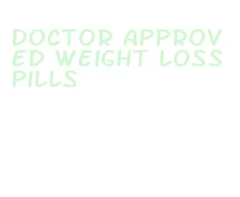 doctor approved weight loss pills