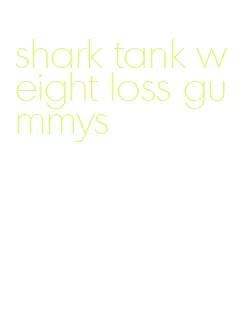 shark tank weight loss gummys