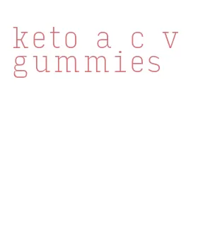keto a c v gummies