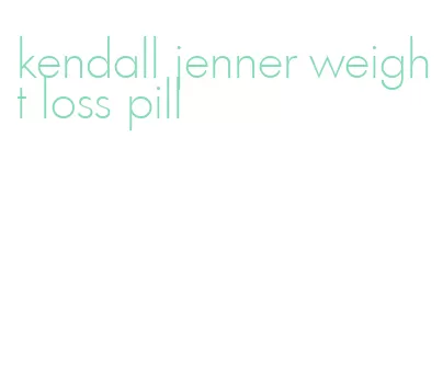kendall jenner weight loss pill