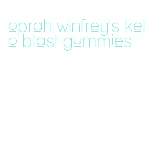 oprah winfrey's keto blast gummies
