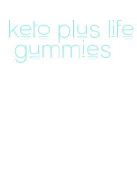 keto plus life gummies