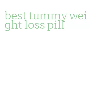 best tummy weight loss pill