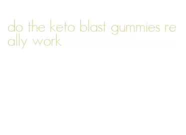 do the keto blast gummies really work