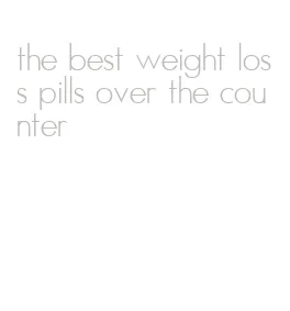 the best weight loss pills over the counter