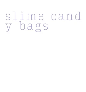 slime candy bags