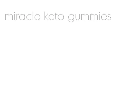 miracle keto gummies