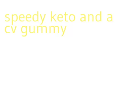 speedy keto and acv gummy