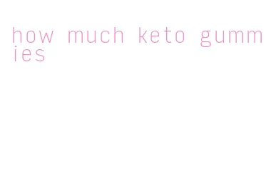 how much keto gummies