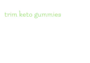 trim keto gummies
