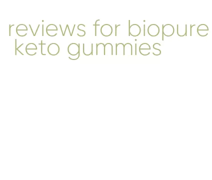 reviews for biopure keto gummies