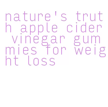 nature's truth apple cider vinegar gummies for weight loss