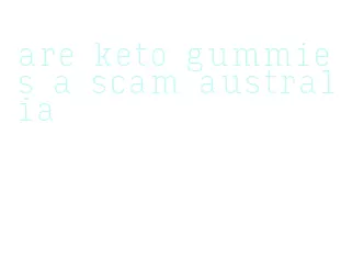 are keto gummies a scam australia