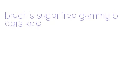 brach's sugar free gummy bears keto