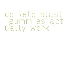 do keto blast gummies actually work