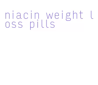 niacin weight loss pills