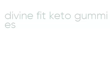 divine fit keto gummies