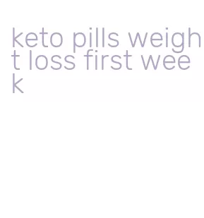 keto pills weight loss first week
