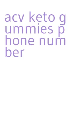 acv keto gummies phone number