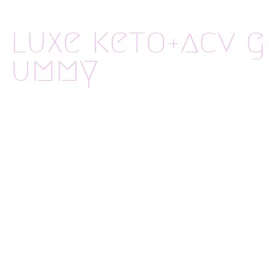 luxe keto+acv gummy