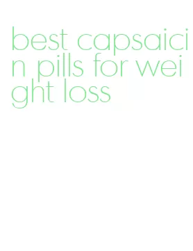 best capsaicin pills for weight loss
