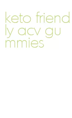 keto friendly acv gummies
