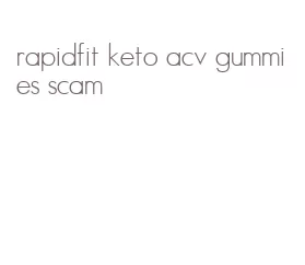 rapidfit keto acv gummies scam