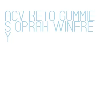 acv keto gummies oprah winfrey