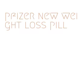 pfizer new weight loss pill