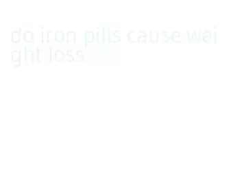 do iron pills cause weight loss