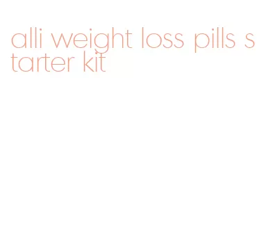 alli weight loss pills starter kit