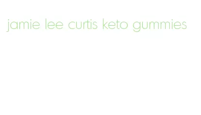 jamie lee curtis keto gummies