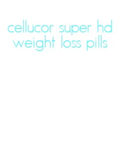 cellucor super hd weight loss pills