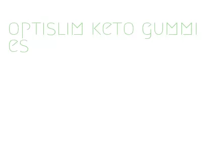 optislim keto gummies