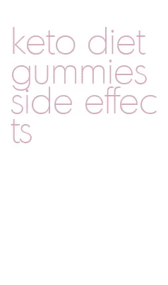 keto diet gummies side effects