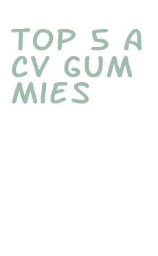 top 5 acv gummies