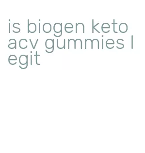 is biogen keto acv gummies legit