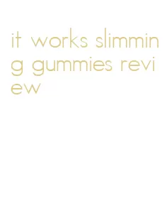 it works slimming gummies review
