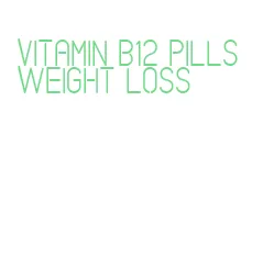 vitamin b12 pills weight loss