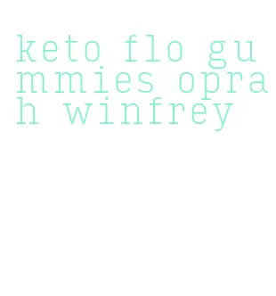 keto flo gummies oprah winfrey